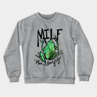 Man I love frogs Crewneck Sweatshirt